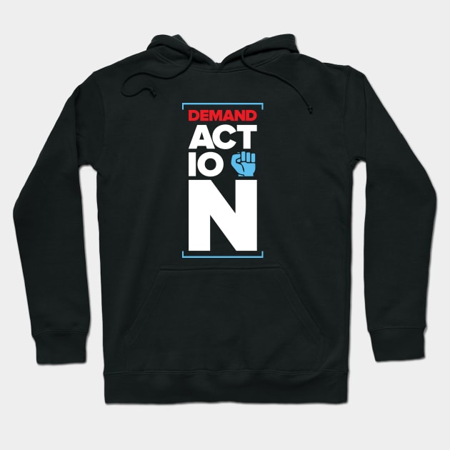 Demand Action Hoodie by directdesign